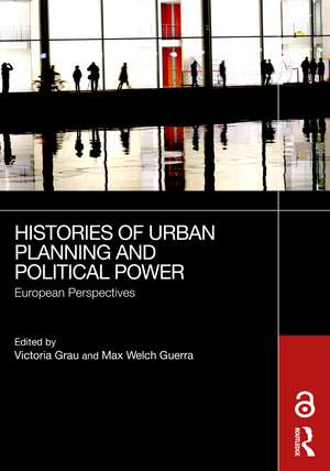 Histories of Urban Planning and Political Power: European Perspectives de Victoria Grau