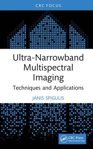 Ultra-Narrowband Multispectral Imaging: Techniques and Applications de Janis Spigulis