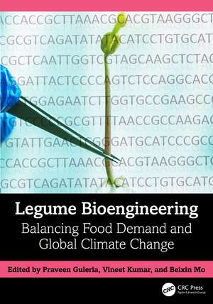 Legume Bioengineering: Balancing Food Demand and Global Climate Change de Praveen Guleria