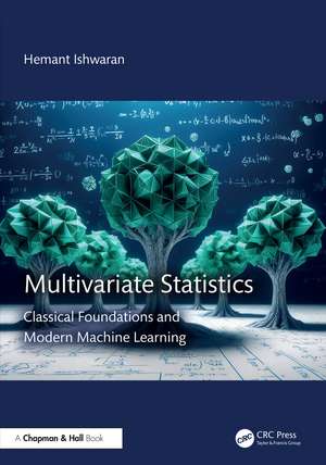 Multivariate Statistics: Classical Foundations and Modern Machine Learning de Hemant Ishwaran