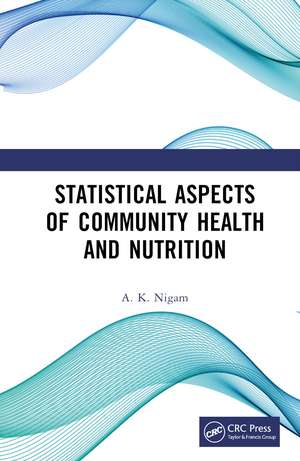 Statistical Aspects of Community Health and Nutrition de A. K. Nigam