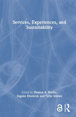 Services, Experiences, and Sustainability de Monica A. Breiby