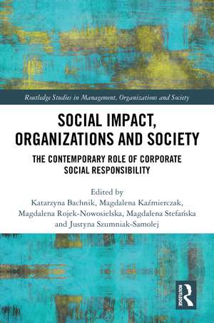 Social Impact, Organizations and Society: The Contemporary Role of Corporate Social Responsibility de Katarzyna Bachnik