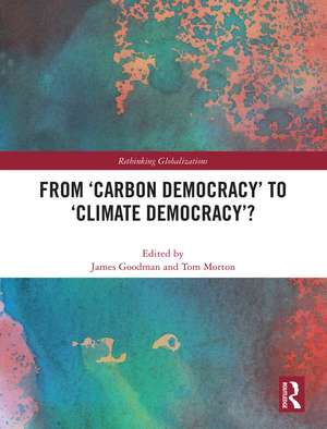 From ‘Carbon Democracy’ to ‘Climate Democracy’? de James Goodman