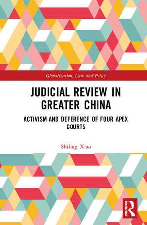 Judicial Review in Greater China de Shiling Xiao