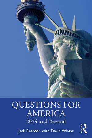 Questions for America: 2024 and Beyond de Jack Reardon