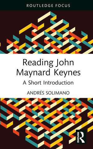 Reading John Maynard Keynes: A Short Introduction de Andrés Solimano