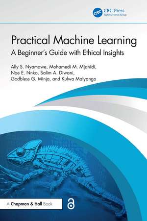 Practical Machine Learning: A Beginner's Guide with Ethical Insights de Ally S. Nyamawe