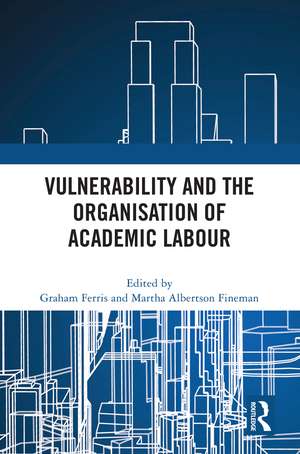 Vulnerability and the Organisation of Academic Labour de Graham Ferris