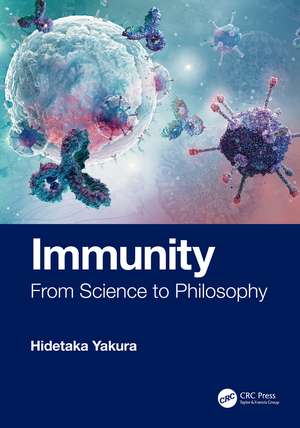 Immunity: From Science to Philosophy de Hidetaka Yakura