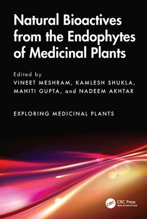 Natural Bioactives from the Endophytes of Medicinal Plants de Vineet Meshram