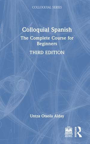 Colloquial Spanish: The Complete Course for Beginners de Untza Otaola Alday