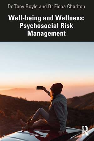 Well-being and Wellness: Psychosocial Risk Management de Tony Boyle