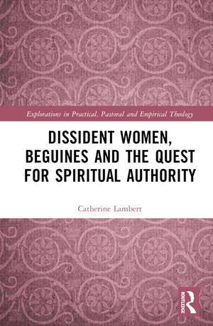 Dissident Women, Beguines, and the Quest for Spiritual Authority de Catherine Lambert