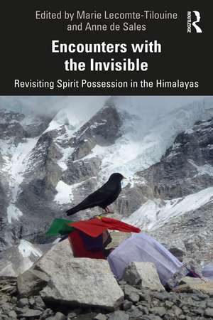 Encounters with the Invisible: Revisiting Spirit Possession in the Himalayas de Marie Lecomte-Tilouine