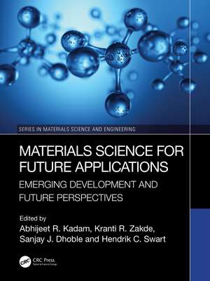 Materials Science for Future Applications: Emerging Development and Future Perspectives de Abhijeet R. Kadam