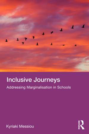 Inclusive Journeys: Addressing Marginalisation in Schools de Kyriaki Messiou