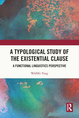 A Typological Study of the Existential Clause: A Functional Linguistics Perspective de Wang Yong