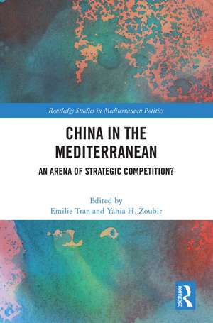 China in the Mediterranean: An Arena of Strategic Competition? de Emilie Tran