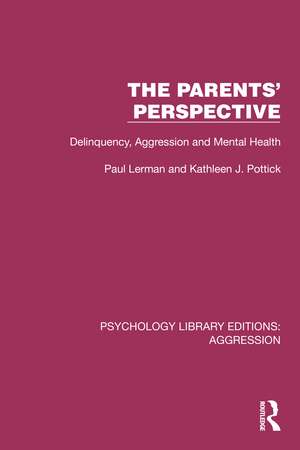 The Parents' Perspective: Delinquency, Aggression and Mental Health de Paul Lerman