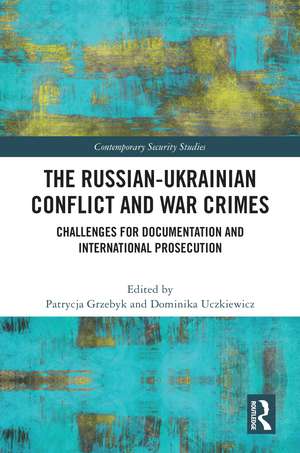 The Russian-Ukrainian Conflict and War Crimes: Challenges for Documentation and International Prosecution de Patrycja Grzebyk