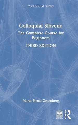 Colloquial Slovene: The Complete Course for Beginners de Marta Pirnat-Greenberg