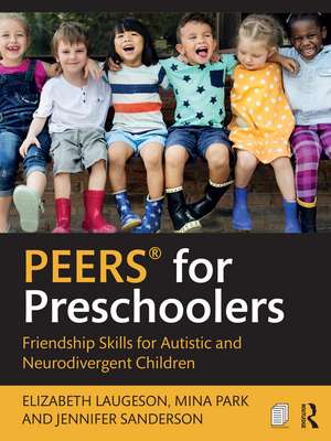 PEERS® for Preschoolers: Friendship Skills for Autistic and Neurodivergent Children de Elizabeth Laugeson