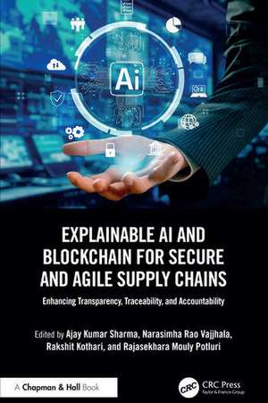 Explainable AI and Blockchain for Secure and Agile Supply Chains de Ajay Kumar Sharma