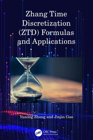 Zhang Time Discretization (ZTD) Formulas and Applications de Yunong Zhang