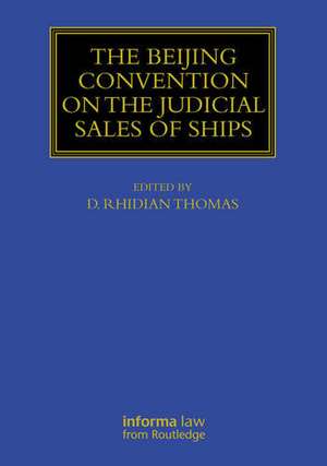 The Beijing Convention on the Judicial Sales of Ships de D. Rhidian Thomas