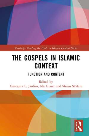 The Gospels in Islamic Context: Function and Content de Georgina L. Jardim