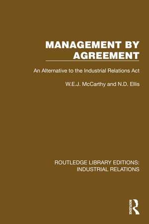 Management by Agreement: An Alternative to the Industrial Relations Act de W.E.J. McCarthy