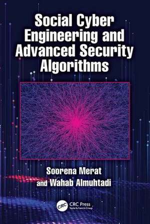 Social Cyber Engineering and Advanced Security Algorithms de Soorena Merat