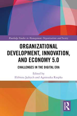 Organizational Development, Innovation, and Economy 5.0: Challenges in the Digital Era de Elżbieta Jędrych