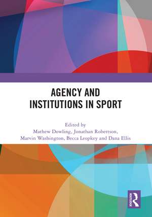 Agency and Institutions in Sport de Mathew Dowling