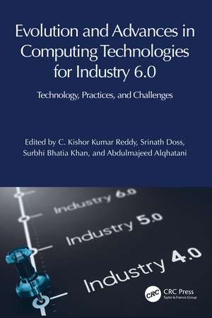 Evolution and Advances in Computing Technologies for Industry 6.0: Technology, Practices, and Challenges de C. Kishor Kumar Reddy