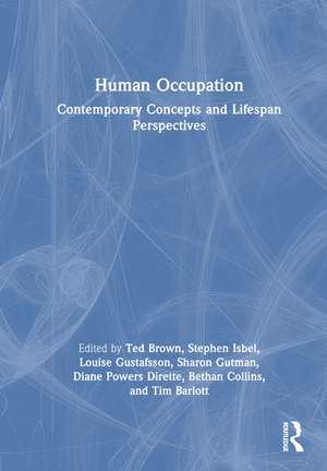 Human Occupation: Contemporary Concepts and Lifespan Perspectives de Ted Brown