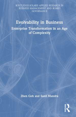 Evolvability in Business: Enterprise Transformation in an Age of Complexity de Zhen Goh