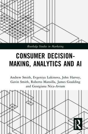 Consumer Decision-Making, Analytics and AI de Andrew Smith