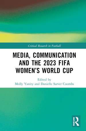 Media, Communication and the 2023 FIFA Women’s World Cup de Molly Yanity