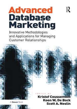 Advanced Database Marketing: Innovative Methodologies and Applications for Managing Customer Relationships de Koen W. De Bock