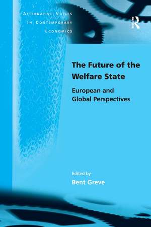 The Future of the Welfare State: European and Global Perspectives de Bent Greve