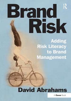 Brand Risk: Adding Risk Literacy to Brand Management de David Abrahams