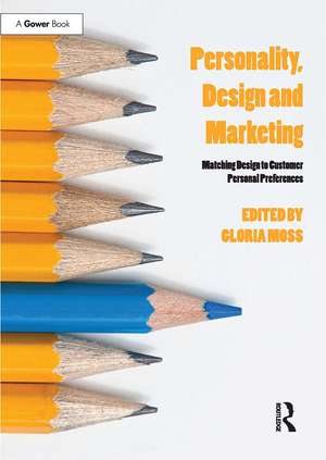 Personality, Design and Marketing: Matching Design to Customer Personal Preferences de Gloria Moss