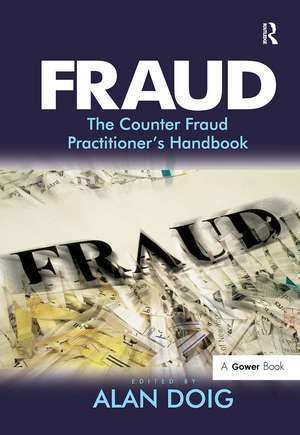 Fraud: The Counter Fraud Practitioner's Handbook de Alan Doig