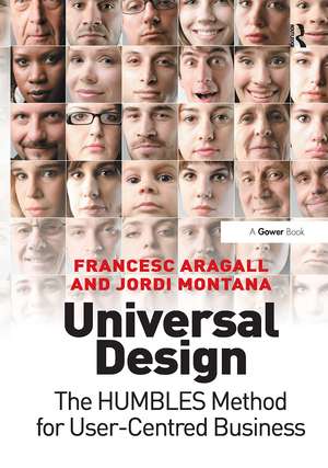 Universal Design: The HUMBLES Method for User-Centred Business de Francesc Aragall