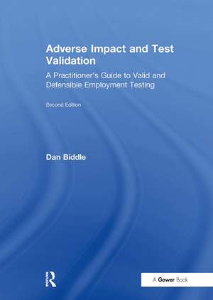 Adverse Impact and Test Validation: A Practitioner's Guide to Valid and Defensible Employment Testing de Dan Biddle