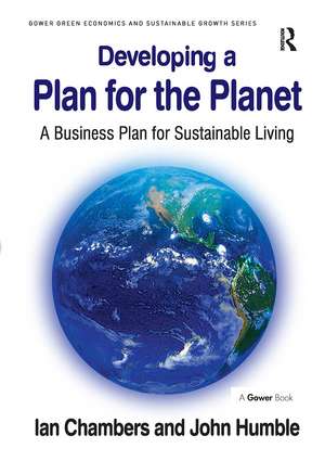 Developing a Plan for the Planet: A Business Plan for Sustainable Living de Ian Chambers