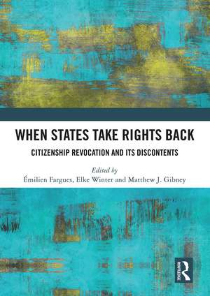 When States Take Rights Back: Citizenship Revocation and Its Discontents de Émilien Fargues