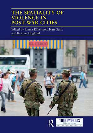 The Spatiality of Violence in Post-war Cities de Emma Elfversson